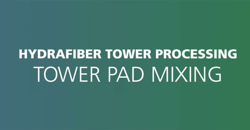 White text on a blue-green gradient background reads: HYDRAFIBER TOWER PROCESSING TOWER PAD MIXING..