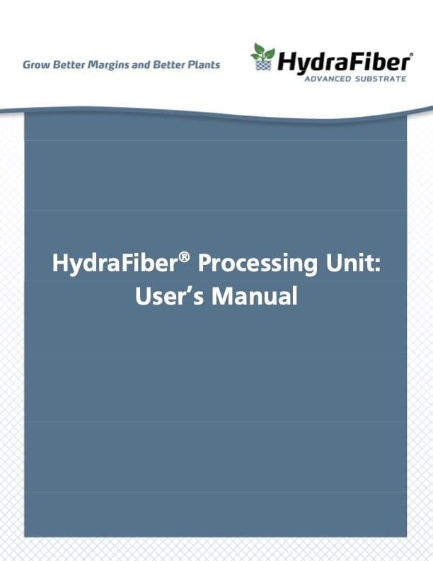 Cover page of a users manual titled HydraFiber Processing Unit: Users Manual with the HydraFiber logo and the slogan Grow Better Margins and Better Plants at the top.